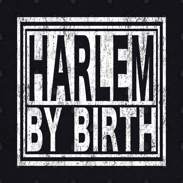Harlem by Birth | New York, NYC, Big Apple. by Maxx Exchange